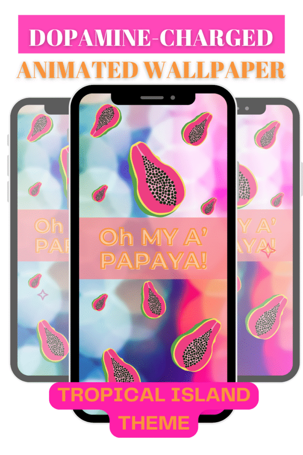 Oh My A’ Papaya – Dopamine Live Wallpaper (IOS)